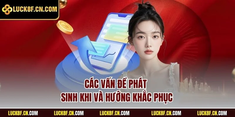 Các vấn đề phát sinh khi và hướng khắc phục